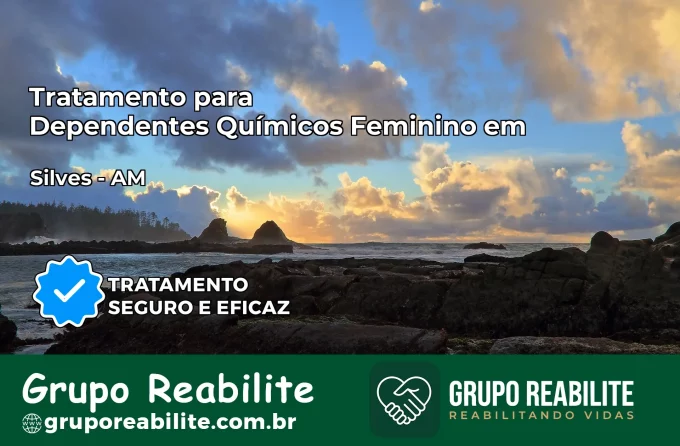 Tratamento para Dependentes Químicos Feminino em Silves – AM