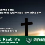 Tratamento para Dependentes Químicos Feminino em Sinop – MT