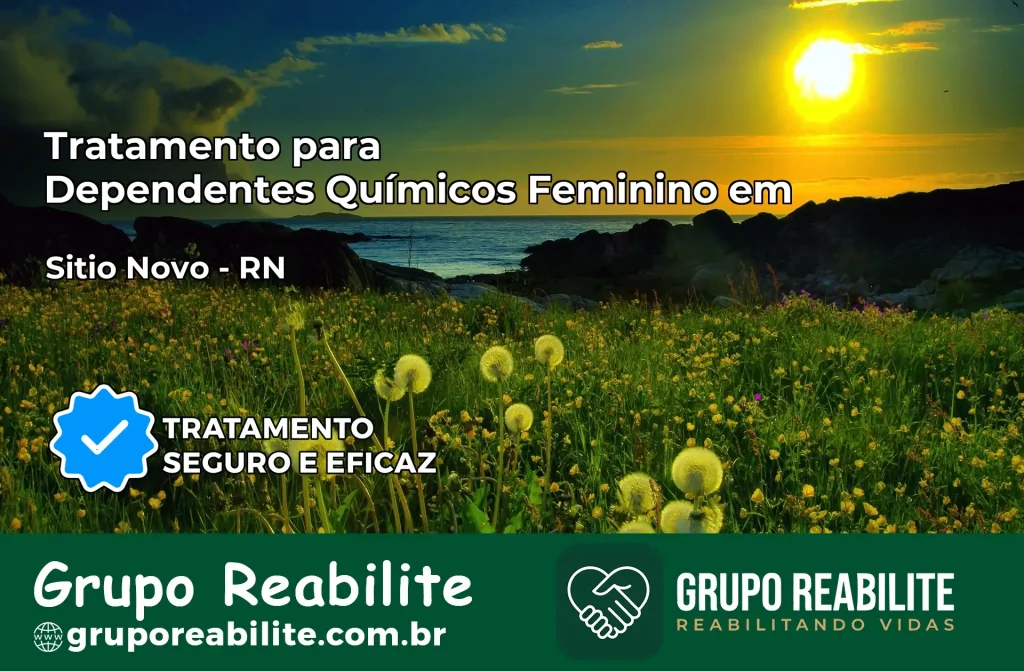 Tratamento para Dependentes Químicos Feminino em Sítio Novo – RN