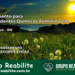 Tratamento para Dependentes Químicos Feminino em Sítio Novo – RN