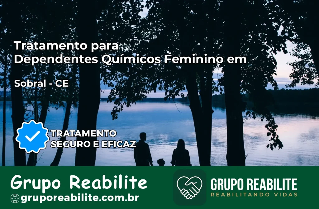 Tratamento para Dependentes Químicos Feminino em Sobral – CE