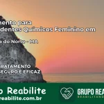 Tratamento para Dependentes Químicos Feminino em Sucupira do Norte – MA