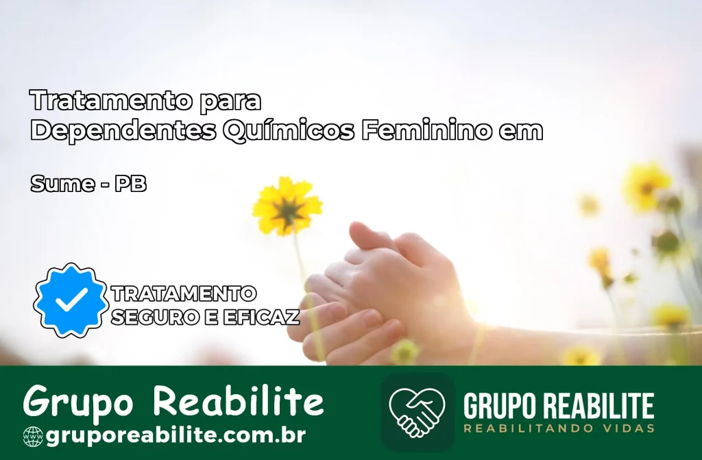 Tratamento para Dependentes Químicos Feminino em Sumé – PB