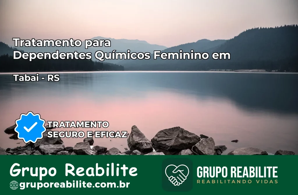 Tratamento para Dependentes Químicos Feminino em Tabaí – RS