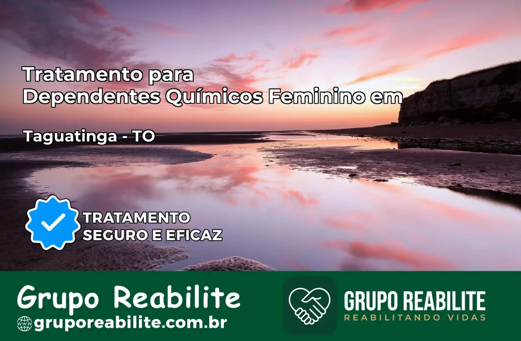Tratamento para Dependentes Químicos Feminino em Taguatinga – TO