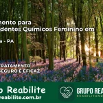 Tratamento para Dependentes Químicos Feminino em Tailândia – PA