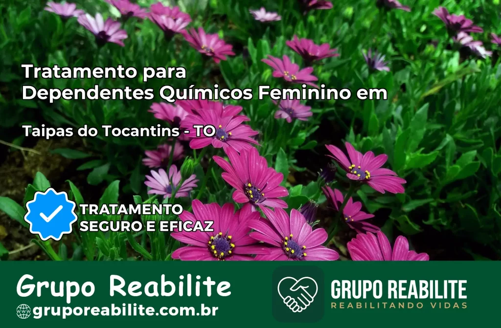 Tratamento para Dependentes Químicos Feminino em Taipas do Tocantins – TO