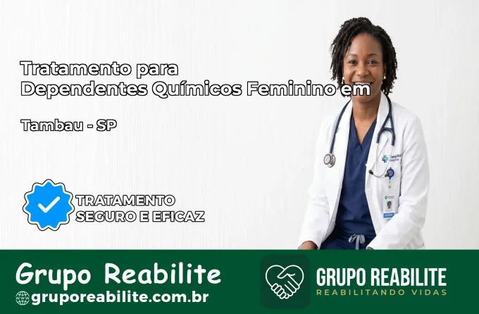 Tratamento para Dependentes Químicos Feminino em Tambaú – SP