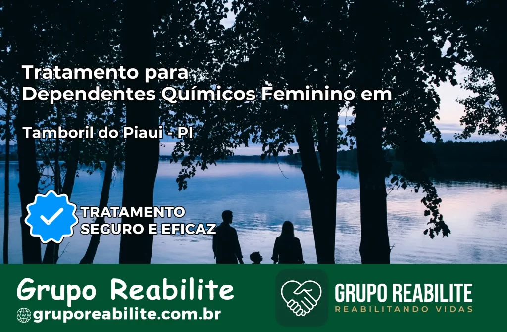 Tratamento para Dependentes Químicos Feminino em Tamboril do Piauí – PI