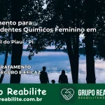 Tratamento para Dependentes Químicos Feminino em Tamboril do Piauí – PI