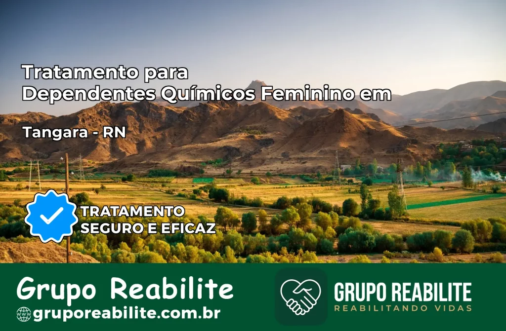Tratamento para Dependentes Químicos Feminino em Tangará – RN