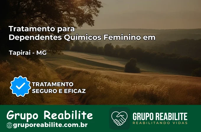 Tratamento para Dependentes Químicos Feminino em Tapiraí – MG