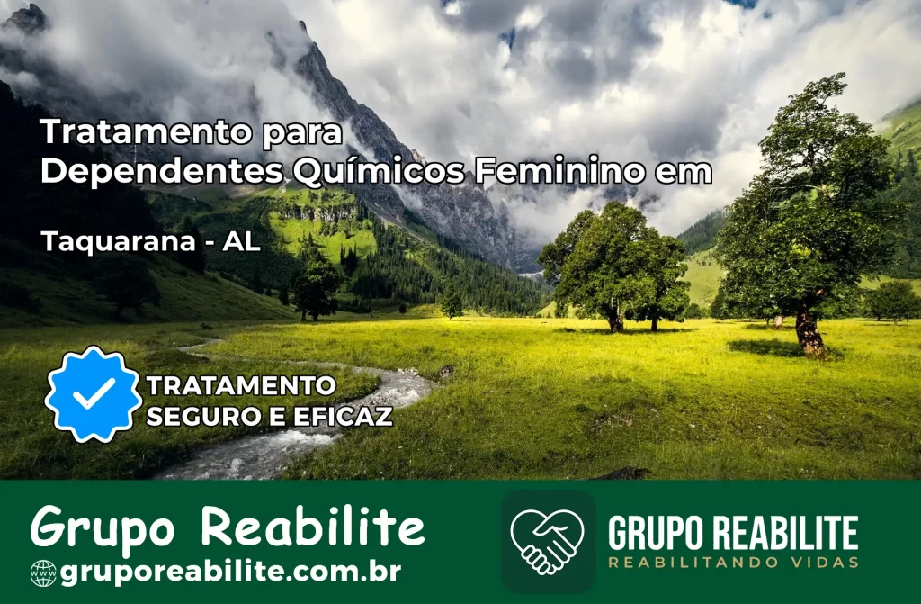 Tratamento para Dependentes Químicos Feminino em Taquarana – AL