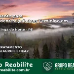 Tratamento para Dependentes Químicos Feminino em Taquaritinga do Norte – PE