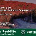 Tratamento para Dependentes Químicos Feminino em Taquaruçu do Sul – RS