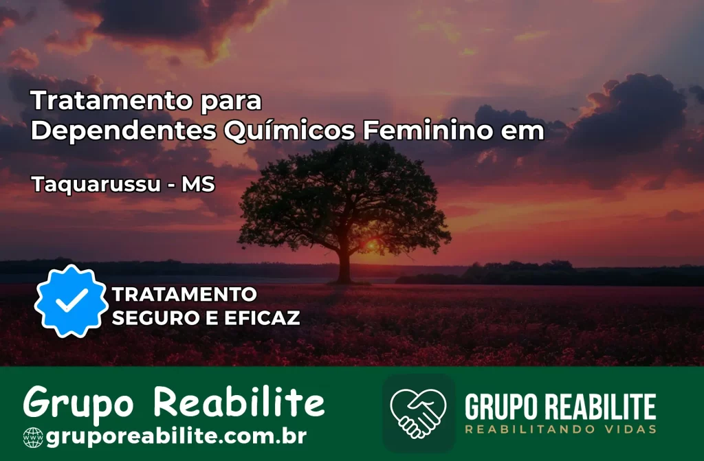 Tratamento para Dependentes Químicos Feminino em Taquarussu – MS