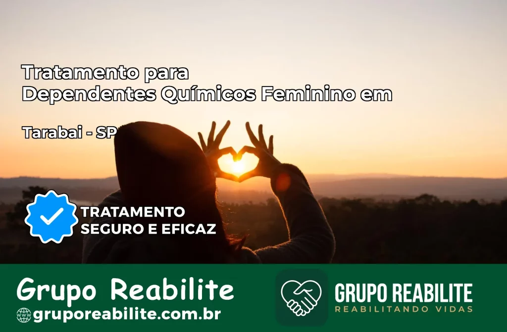 Tratamento para Dependentes Químicos Feminino em Tarabai – SP