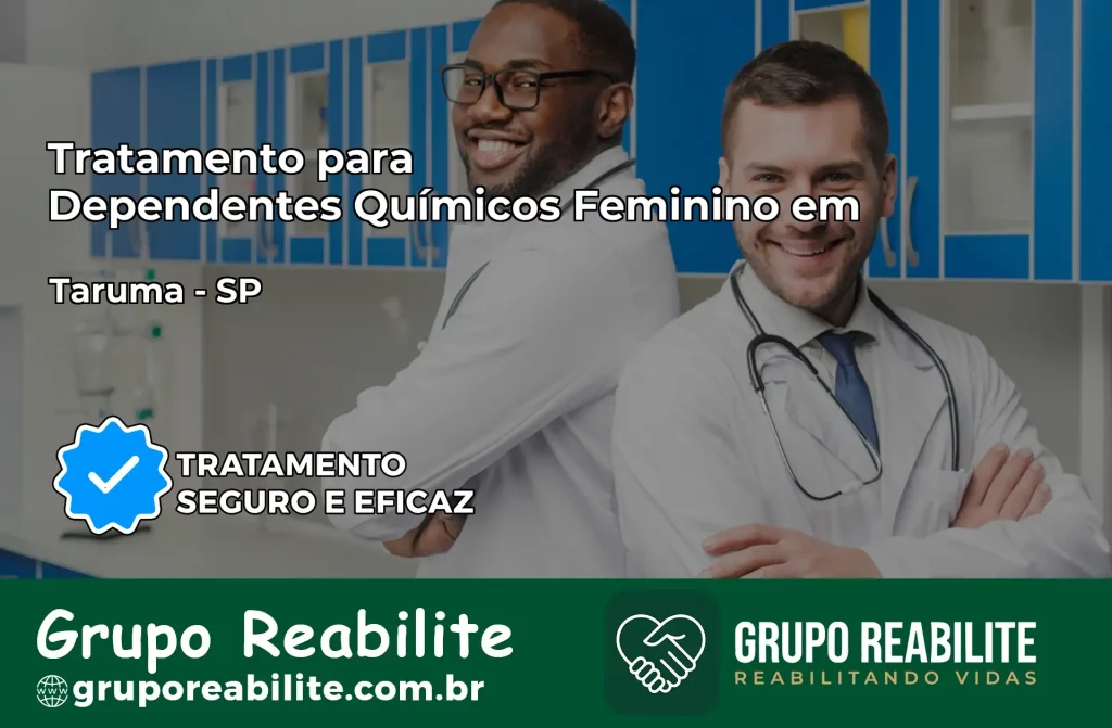 Tratamento para Dependentes Químicos Feminino em Tarumã – SP