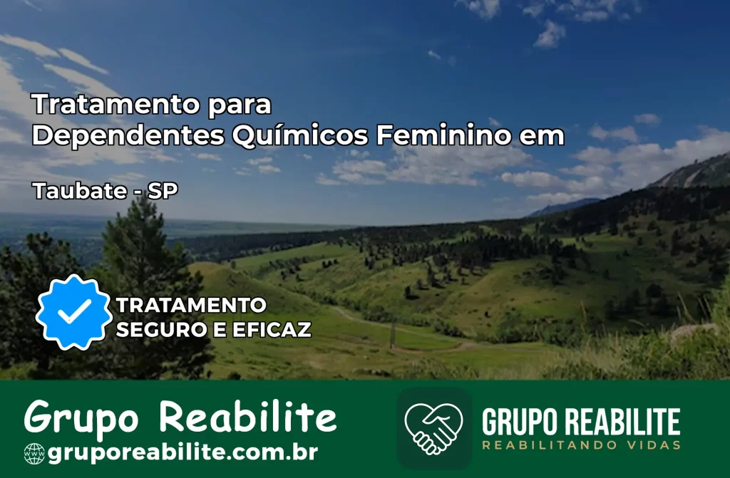 Tratamento para Dependentes Químicos Feminino em Taubaté – SP