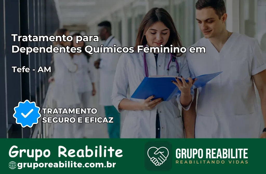 Tratamento para Dependentes Químicos Feminino em Tefé – AM