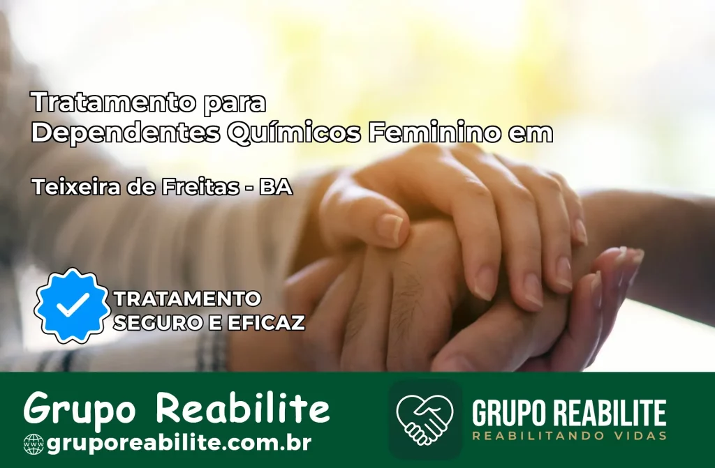 Tratamento para Dependentes Químicos Feminino em Teixeira de Freitas – BA