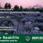 Tratamento para Dependentes Químicos Feminino em Teixeirópolis – RO