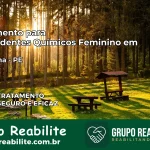 Tratamento para Dependentes Químicos Feminino em Terezinha – PE