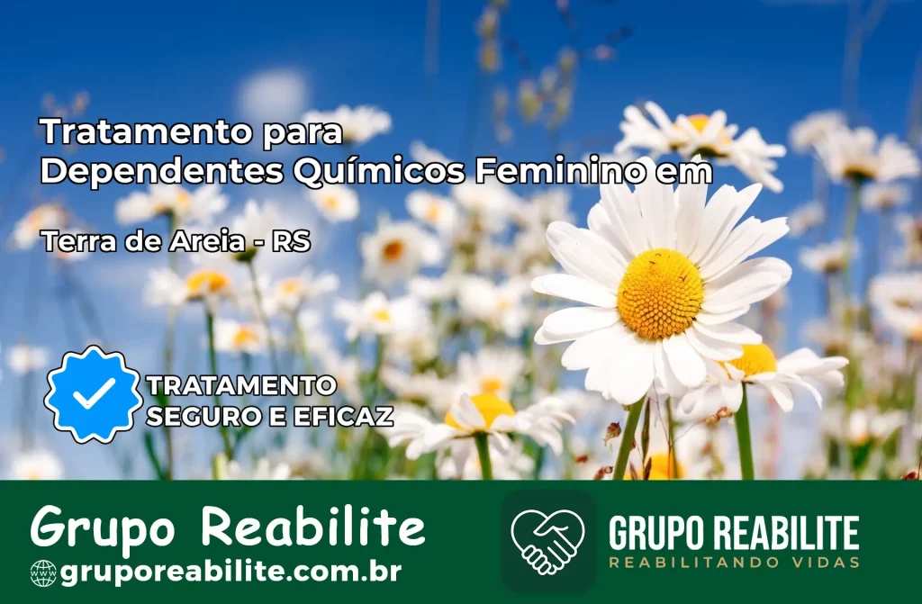 Tratamento para Dependentes Químicos Feminino em Terra de Areia – RS