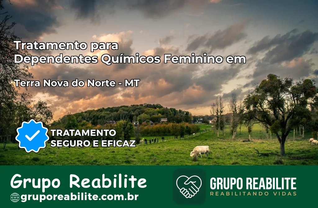 Tratamento para Dependentes Químicos Feminino em Terra Nova do Norte – MT