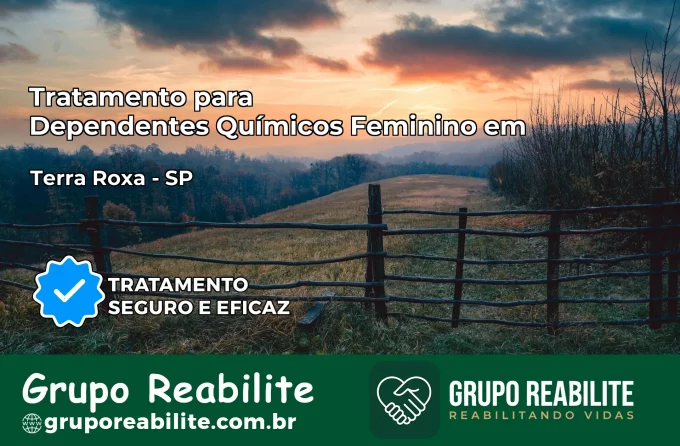 Tratamento para Dependentes Químicos Feminino em Terra Roxa – SP