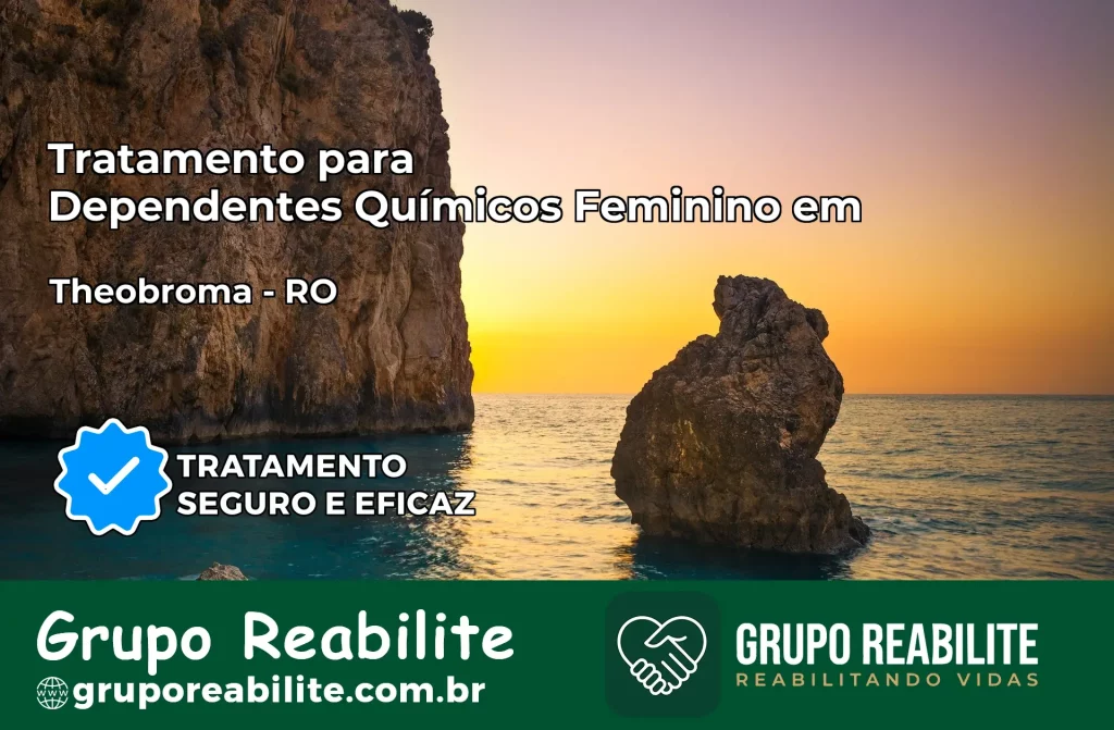 Tratamento para Dependentes Químicos Feminino em Theobroma – RO