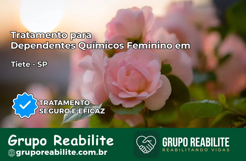 Tratamento para Dependentes Químicos Feminino em Tietê – SP