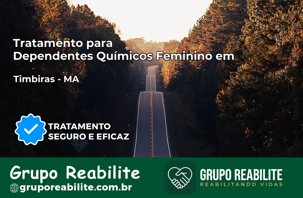 Tratamento para Dependentes Químicos Feminino em Timbiras – MA