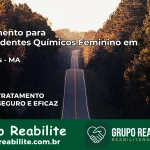 Tratamento para Dependentes Químicos Feminino em Timbiras – MA