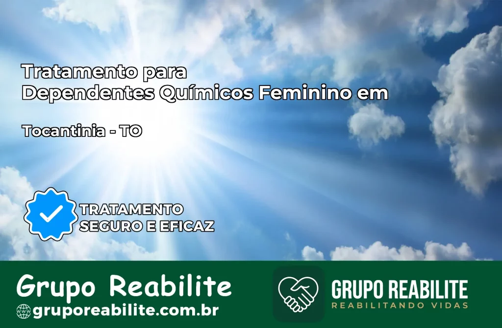 Tratamento para Dependentes Químicos Feminino em Tocantínia – TO