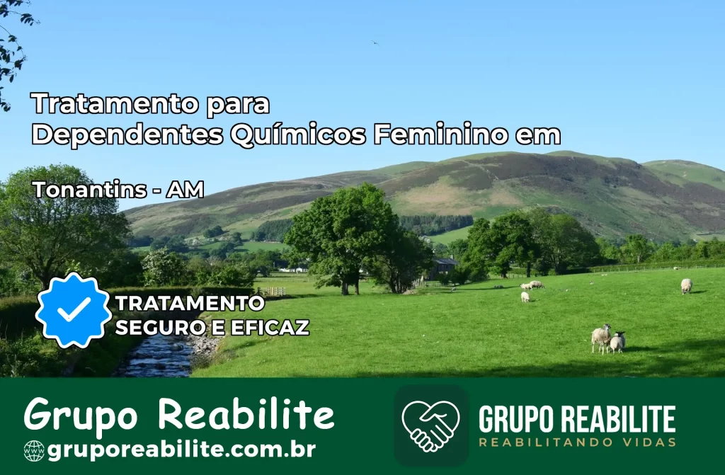 Tratamento para Dependentes Químicos Feminino em Tonantins – AM