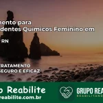 Tratamento para Dependentes Químicos Feminino em Touros – RN