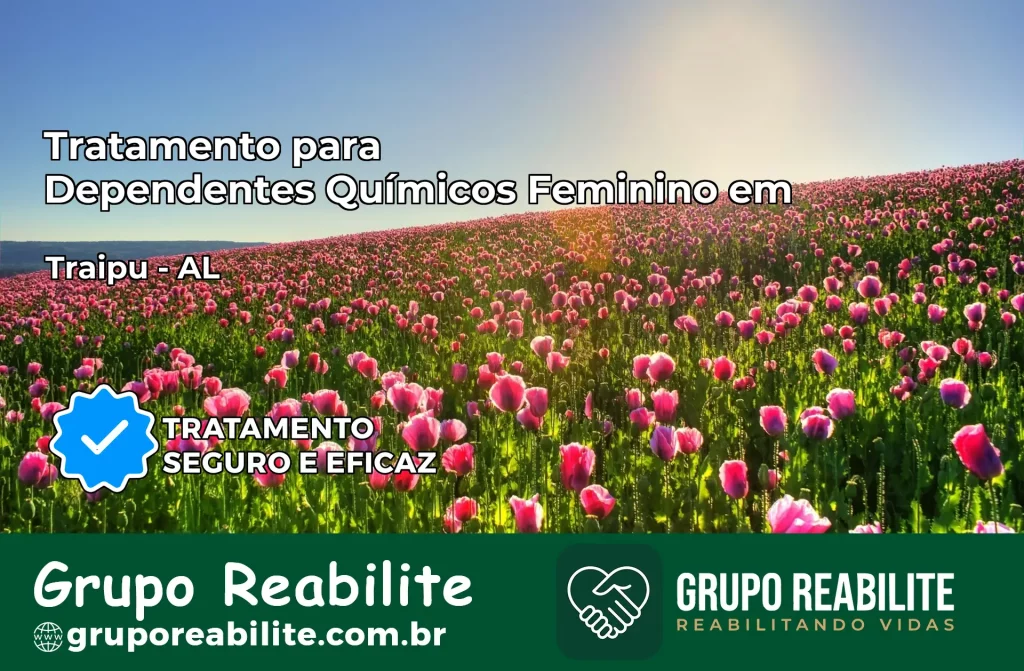 Tratamento para Dependentes Químicos Feminino em Traipu – AL
