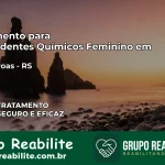 Tratamento para Dependentes Químicos Feminino em Três Coroas – RS