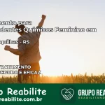 Tratamento para Dependentes Químicos Feminino em Três Forquilhas – RS