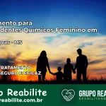 Tratamento para Dependentes Químicos Feminino em Três Lagoas – MS