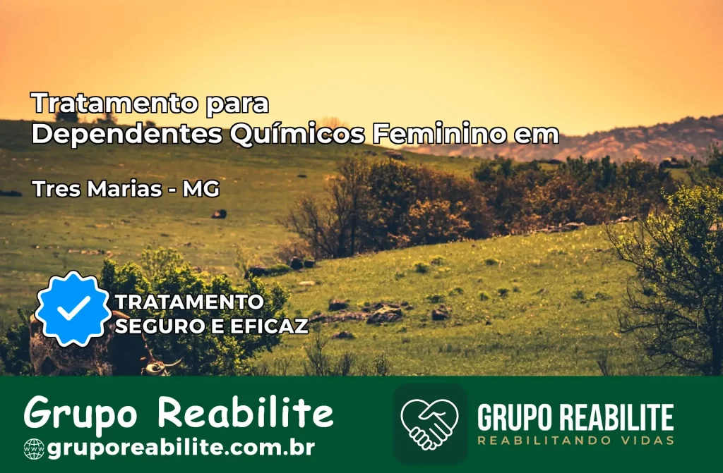 Tratamento para Dependentes Químicos Feminino em Três Marias – MG