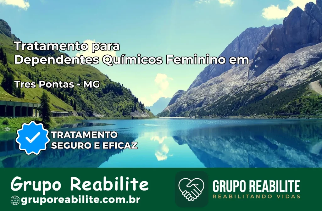 Tratamento para Dependentes Químicos Feminino em Três Pontas – MG
