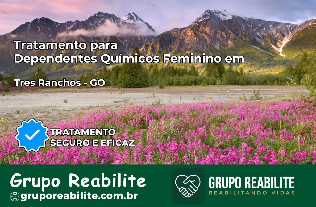 Tratamento para Dependentes Químicos Feminino em Três Ranchos – GO