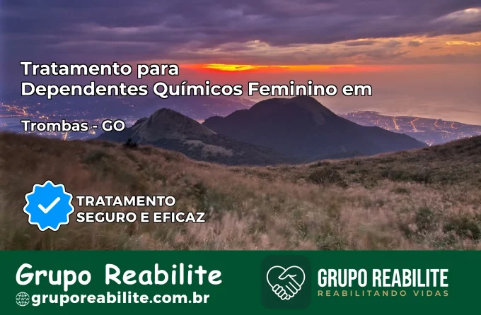 Tratamento para Dependentes Químicos Feminino em Trombas – GO