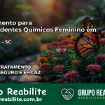 Tratamento para Dependentes Químicos Feminino em Tubarão – SC