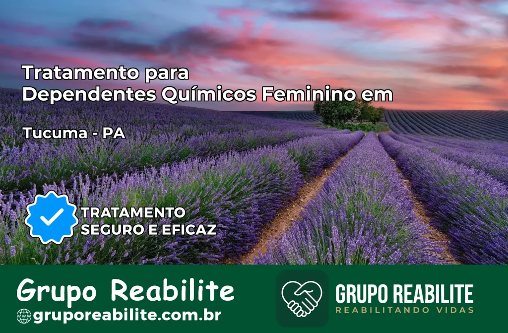 Tratamento para Dependentes Químicos Feminino em Tucumã – PA