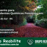 Tratamento para Dependentes Químicos Feminino em Tupanci do Sul – RS