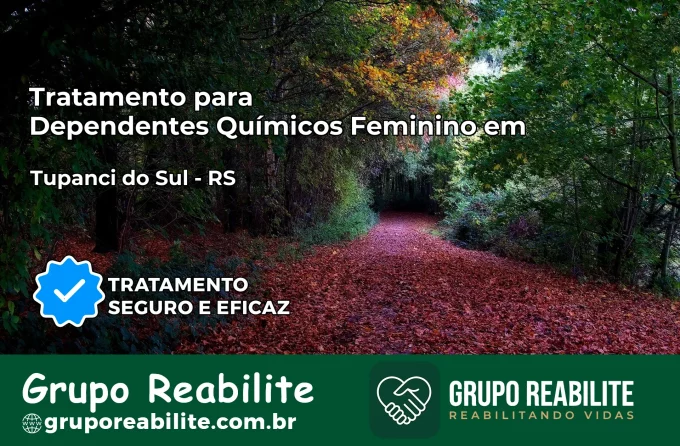 Tratamento para Dependentes Químicos Feminino em Tupanci do Sul – RS