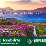 Tratamento para Dependentes Químicos Feminino em Tuparendi – RS